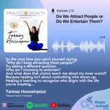 174: Do We Attract People or Do We Entertain Them?