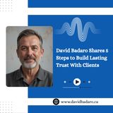 David Badaro Shares 5 Steps to Build Lasting Trust With Clients