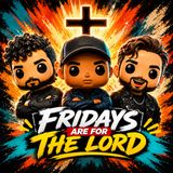 Fridays Are For The Lord w/ Ed Mabrie 7/10/26