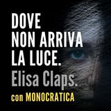 1. DOVE NON ARRIVA LA LUCE. Elisa Claps.