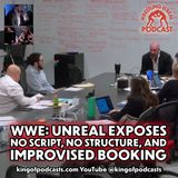 WWE: Unreal Exposes No Script, No Structure, and Improvised Booking