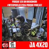 [JA 4×20] Porque ser un Hikikomori #Interpodcast2016 Porque Podcast