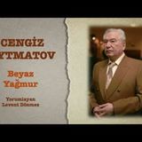Cengiz Aytmatov - White Rain