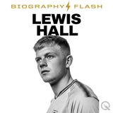 Lewis Hall Biography Flash Trailer: The Full Story