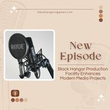 Black Hangar Production Facility Enhances Modern Media Projects
