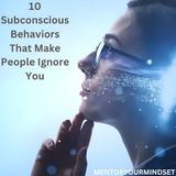 10 Subconscious Behaviors That Make People Ignore You