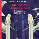 Gian Luca Favetto "Attraverso persone e cose"