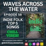 Episode 58 - Top 5 Indie Folk Songs!