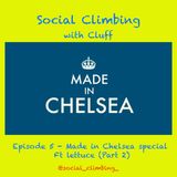 Episode 5 - Made In Chelsea Special Ft Lettuce (Part 2)