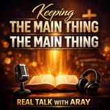 keeping The Main Thing The Main Thing