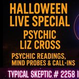 Halloween Psychic Special with Liz Cross – Live Readings, Call Ins, Q&A - Typical Skeptic # 2258