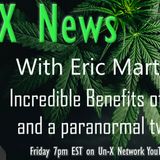 Un-X News: Eric Martin - Benefits of CBD for good health for everyone!