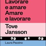 Laura Pezzino "Lavorare e amare. Amare e lavorare"