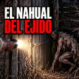 El Nahual  Del Ejido ⁄ Relato de Terror