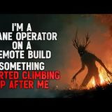 "I'm a Crane Operator on a Remote Tower Build. Something Started Climbing Up After Me" Creepypasta