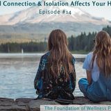 #14: The Impact Social Connection or Isolation Has on Your Health