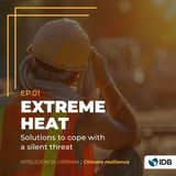 Extreme heat: solutions to cope with a silent threat