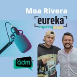 Moa Rivera en Eureka Inspiring Podcast