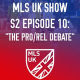 S2 Episode 10: The Pro/Rel Debate