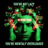 You Are Not Lazy. You're Mentally OVERLOADED (Functional Freeze & Invisible Burnout)
