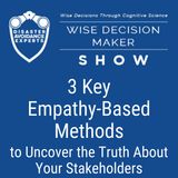 #28: 3 Key Empathy-Based Methods to Uncover the Truth About Your Stakeholders