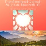 Transformational Gratitude: An Ecstatic Union with Life