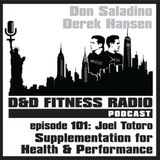 Episode 101 - Joel Totoro:  Supplementation for Health and Performance