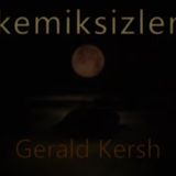 Kemiksizler  Gerald Kersh sesli öykü