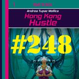 COMINCIAMOLO INSIEME 25: Hong Kong Hustle di Andrea Tupac Mollica - Puntata 248