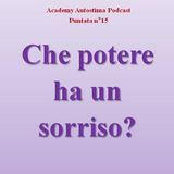 Che potere ha un sorriso? Academy Autostima Podcast - Puntata n°15