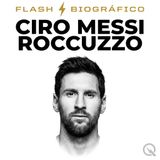 Ciro Messi Roccuzzo Flash Biográfico — El Heredero Viral