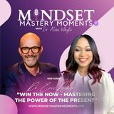 WIN THE NOW - Mastering the Power of the Present with Dr. Eric Recker (Part 1)