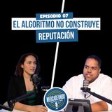 EP07 - El algoritmo no construye reputación: cómo evitar estrategias digitales vacías | T4