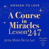 ACIM Lesson 247, Without forgiveness I will still be blind, A Course in Miracles