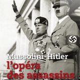 Mussolini/Hitler, La Opera de los Asesinos (cap 1) #Historia #Política #IIGuerraMundial #Nazismo #podcast