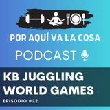 #22 - Kettlebell Juggling World Games 2023