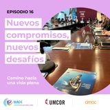 Episodio 16: Nuevos compromisos, nuevos desafíos