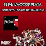 1994: L’ACCOPPIATA SCUDETTO - COPPA DEI CAMPIONI
