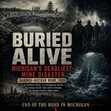 Buried Alive: Michigan's Deadliest Mine Disaster | The Barnes-Hecker Mine Collapse of 1926