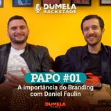Papo #01 - A importância do Branding, com Daniel Faulin