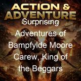 Surprising Adventures of Bampfylde Moore Carew King of the Beggars - Bampfylde Moore Carew Robert Goadby