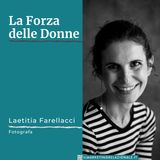01.18 La Forza delle Donne - intervista a Laetitia Farellacci, Fotografa