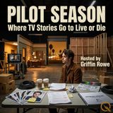 Pilot Season - Navigate the audition gauntlet with Griffin Rowe