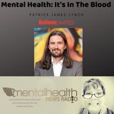 Mental Health: It's In the Blood with Patrick James Lynch