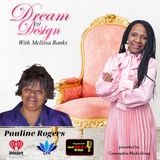 DREAM BY DESIGN with Melissa Banks welcomes Pauline Rogers ~ #femaleentrepreneurs #interviewshow @melissabanksco @rechpauline
