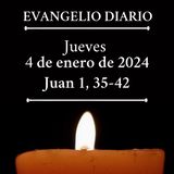 #evangeliodeldia - Jueves 4 de enero de 2024 (Juan 1, 35-42)
