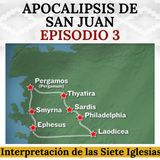 El Apocalipsis de San Juan (3): Cartas a las Siete Iglesias (continuación).