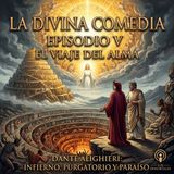 Episodio 5: El Viaje Divino de Dante: Infierno, Purgatorio y Paraíso (La Divina Comedia)