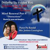 MIND RENEWAL PT 4 “Distractions” on Declaring The Finished Work