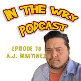 Episode 78: Comedian/Podcaster-A.J. Martinez